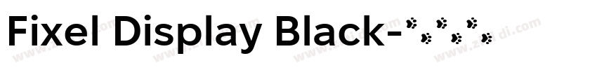 Fixel Display Black字体转换 Fixel Display Black字体转换